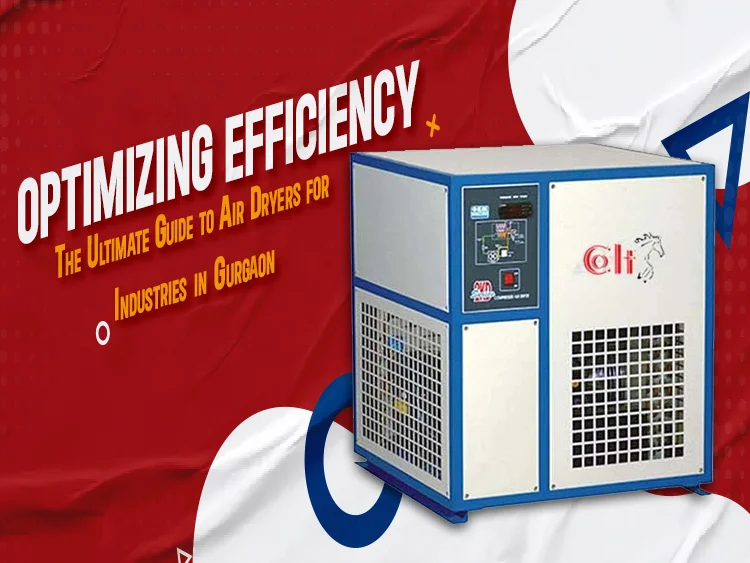 Optimizing Efficiency: The Ultimate Guide to Air Dryers for Industries in Gurgaon